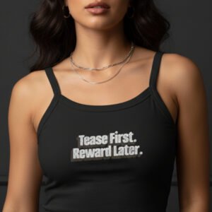 Tease First. Reward Later. Tank Top / BDSM Shirt